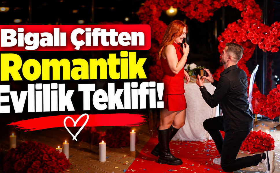 Bigalı çiftten romantik evlilik teklifi!