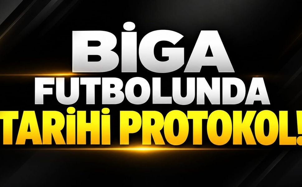 Biga futbolunda tarihi protokol!