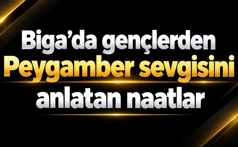 Biga’da gençlerden Peygamber sevgisini anlatan naatlar