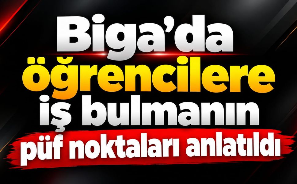 Biga’da öğrencilere iş bulmanın püf noktaları anlatıldı