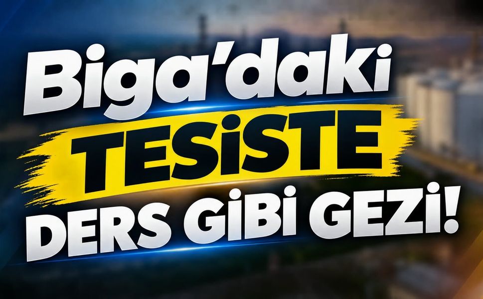 Biga’daki tesiste ders gibi gezi!