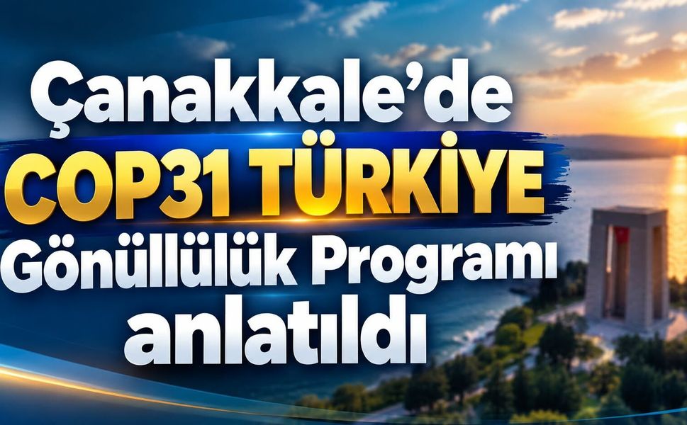 Çanakkale'de "COP31 Türkiye Gönüllülük Programı" anlatıldı