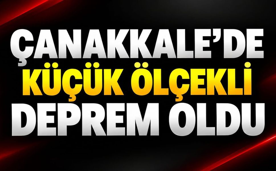 Çanakkale’de Küçük Ölçekli Deprem Oldu