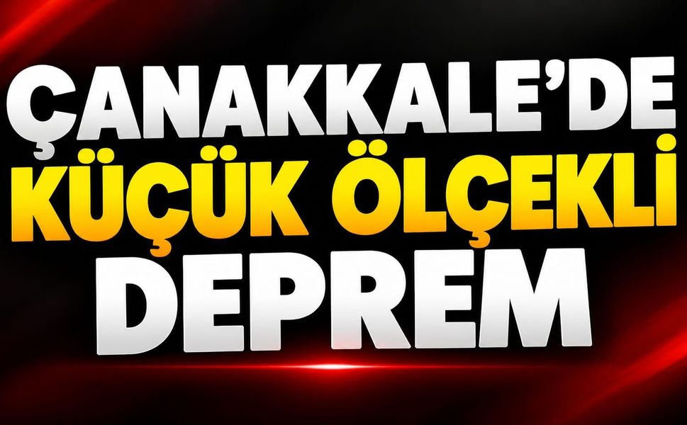 Çanakkale’de Küçük Ölçekli Deprem