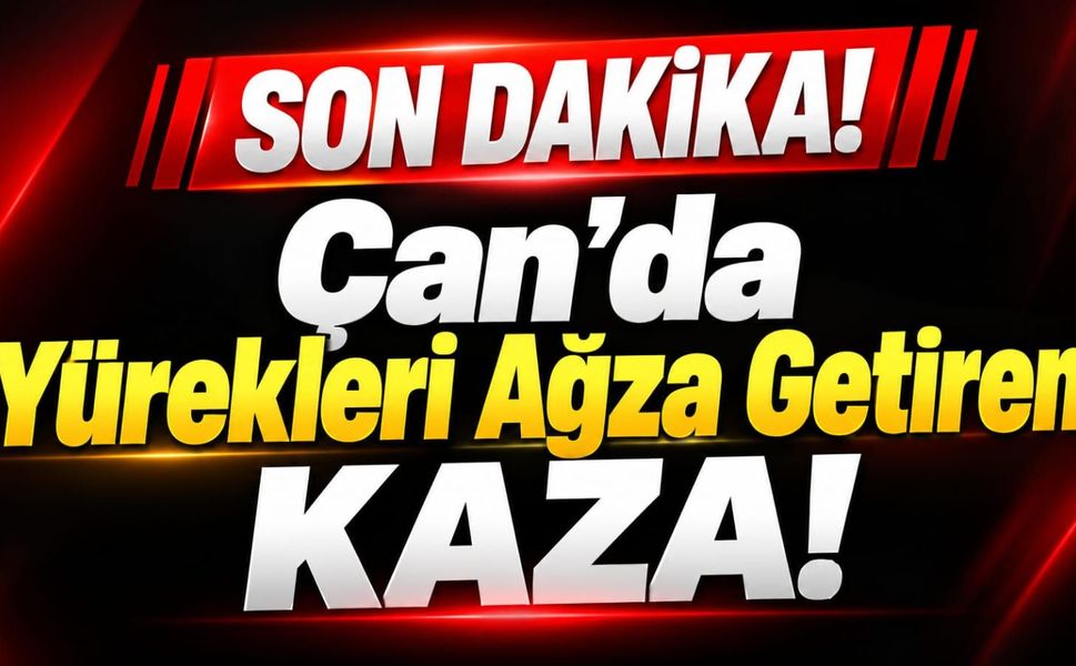 Çan’da Yürekleri Ağza Getiren Kaza!