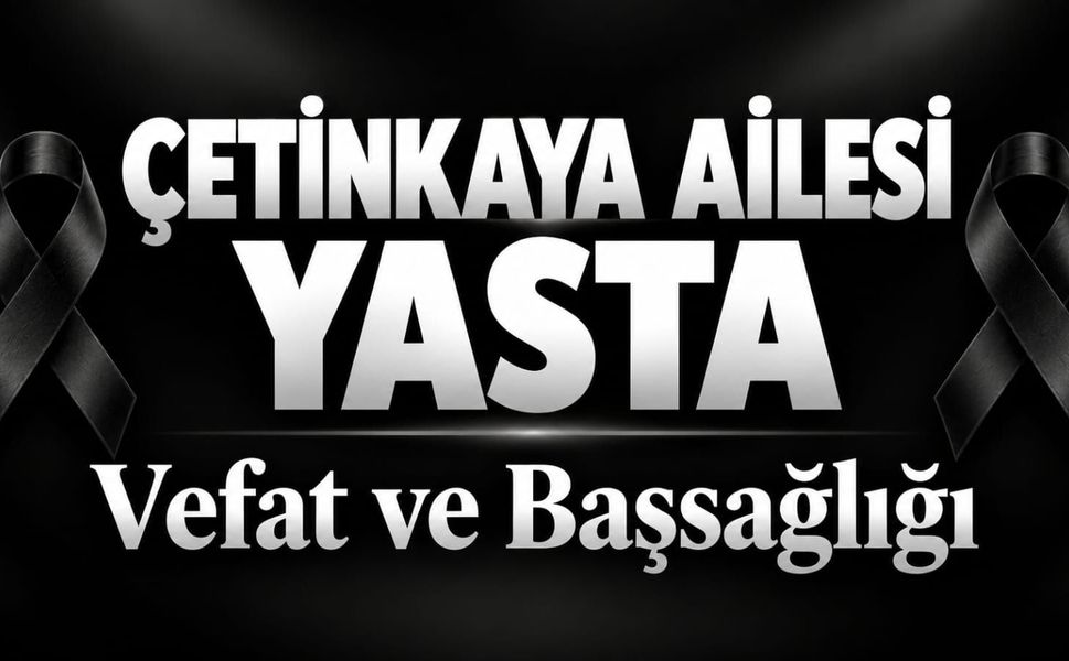 Çetinkaya Ailesi Yasta