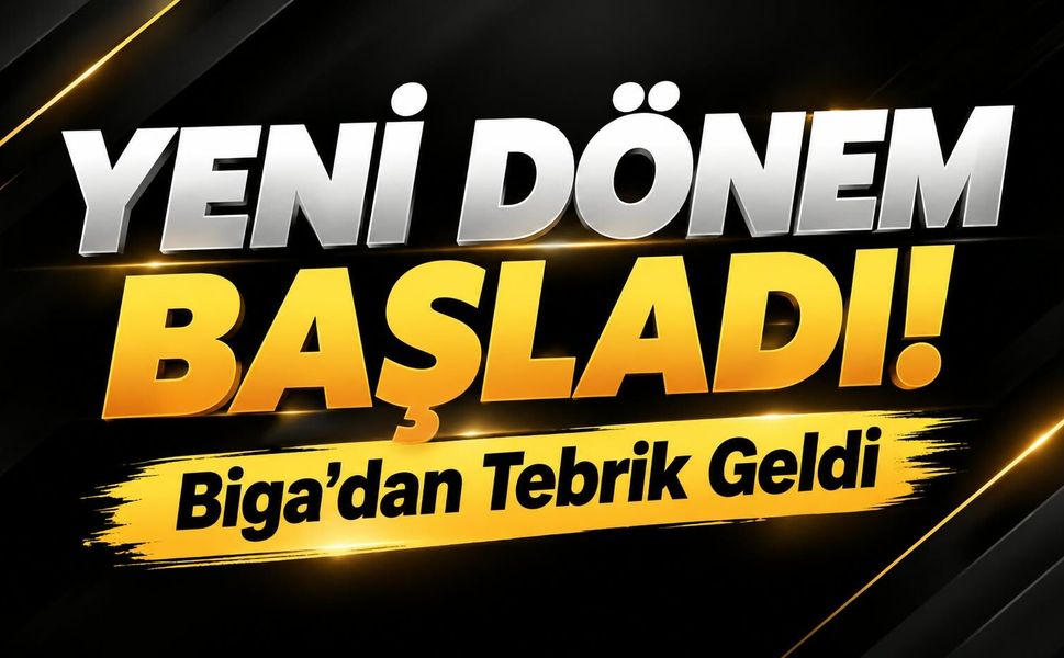 Yeni Dönem Başladı! Biga’dan Tebrik Geldi